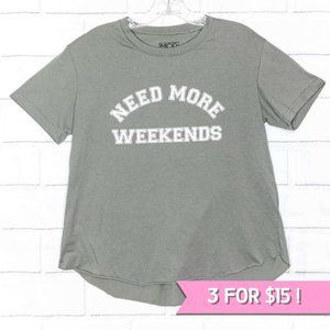 "NEED MORE WEEKENDS"•Graphic Tee•Greyish Seafoam
